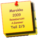 Marokko 2009 Reisebericht A.Gansner Teil 2/3